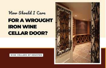 How Should I Care For A Wrought Iron Wine Cellar Door
