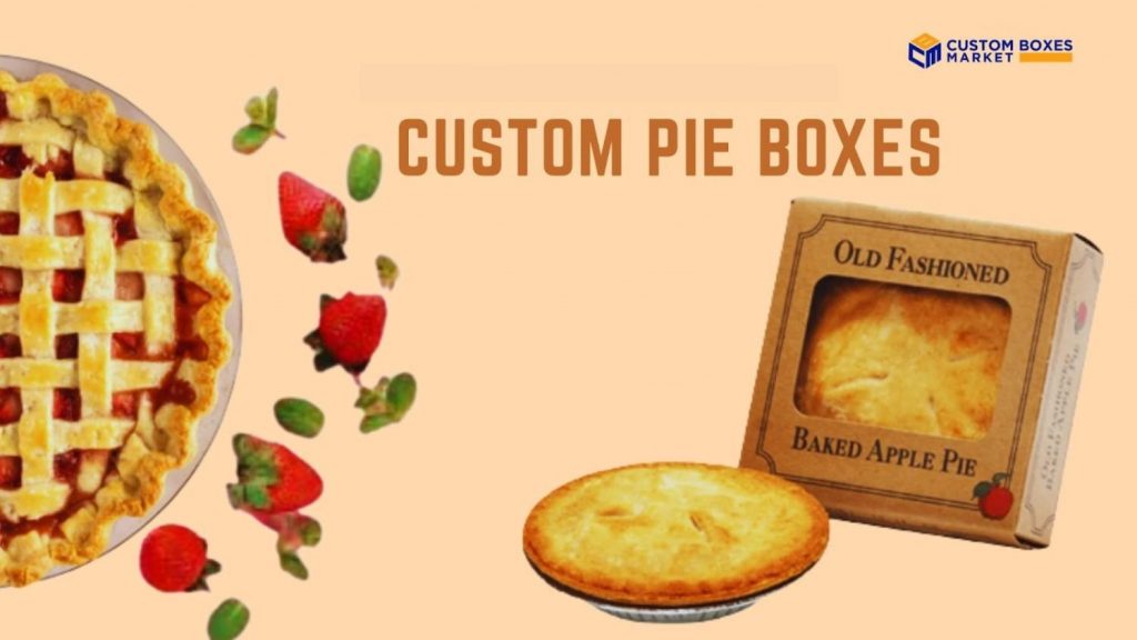 How To Improve Your Bakery Products With Custom Pie Boxes
