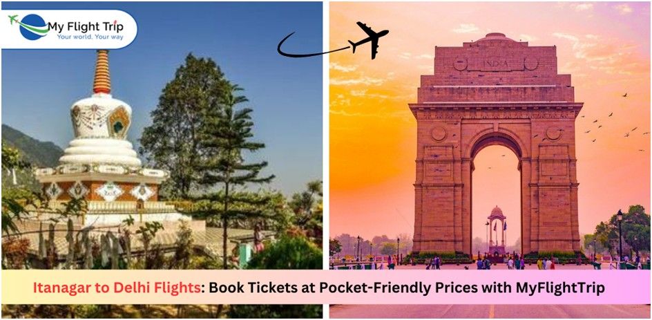 Itanagar to Delhi Flight:Book Tickets at Pocket-Friendly Prices