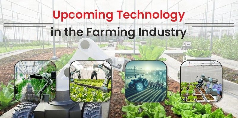 Upcoming Technology in the Farming Industry