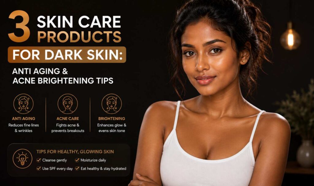 Skin Care Products For Dark Skin